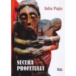 Secera profetului - Iulia Patiu