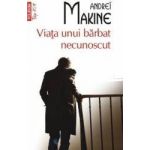 Viata unui barbat necunoscut - Andrei Makine