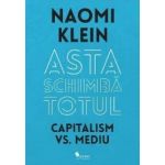 Asta schimba totul Capitalism vs Mediu- Naomi Klein