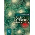 Calatorie la centrele pamantului - Vintila Horia