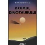Drumul dinozaurului - Marin Ionita