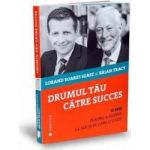 Drumul tau catre succes - Lorand Soares Szasz Brian Tracy