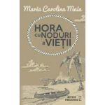 Hora cu noduri a vietii - Maria Calorina Maia