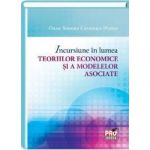 Incursiune in lumea teoriilor economice si a modelelor asociate - Oana Simona Caraman-Hudea