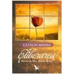 Eliberarea - Catalin Manea