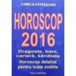 Horoscop 2016 - Camelia Patrascanu