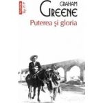 Puterea si gloria - Graham Greene
