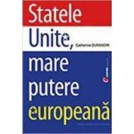 Statele Unite Mare Putere Europeana - Catherine Durandin