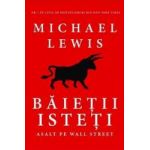 Baietii isteti - Michael Lewis