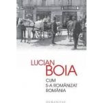 Cum s-a Romanizat Romania - Lucian Boia