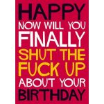Felicitare - Shut the fuck up about your Birthday | Dean Morris Cards