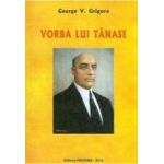 Vorba Lui Tanase - George V. Grigore