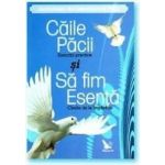 Caile Pacii si Sa fim esenta - Jasmuheen