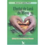 Efectul de luna de miere - Bruce H. Lipton