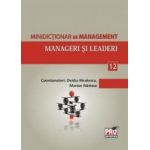 Minidictionar De Management 12 Manageri Si Leaderi - Ovidiu Nicolescu