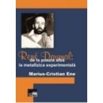Rene Daumal De La Poezia Alba La Metafizica Experimentala - MariuS-Cristian Ene