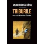 Triburile - Vasile Sebastian Dancu