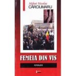 Femeia din vis - Mihai Nicolae Carciumaru