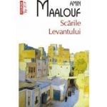 Scarile levantului - Amin Maalouf