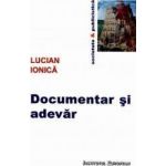 Documentar si adevar - Lucian Ionica