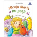 Micuta Alexia si nu-potii ei | Adriana Mitu