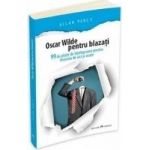 Oscar Wilde pentru blazati - Allan Percy