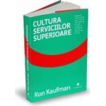 Cultura serviciilor superioare - Ron Kaufman