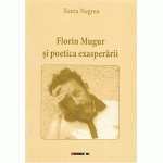 Florin Mugur si poetica exasperarii | Xenia Negrea