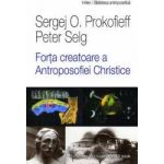 Forta creatoare a antroposofiei christice - Sergej O. Prokofieff