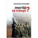 Merita sa traiesti - Gheorghe Dragomir
