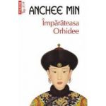 Imparateasa Orhidee - Anchee Min