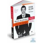 Nimic de pierdut totul de castigat - Ryan Blair Don Yaeger