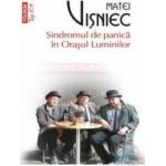 Sindromul de panica in orasul luminilor - Matei Visniec