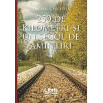 250 de kilometri si un secol de amintiri | Lucian Ciuchita