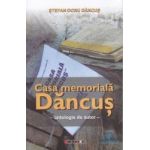 Casa memoriala Dancus - Stefan Doru Dancus