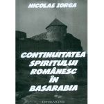 Continuitatea spiritului romanesc in Basarabia | Nicolae Iorga