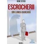 Escrocherii din lumea bancara - Rene Zeyer