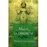 Magia la Chaldeeni - Francois Lenormant