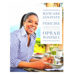 Mancare, sanatate si fericire | Oprah Winfrey 