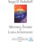 Misteriul invierii in lumina antroposofiei - Sergej O. Prokofieff