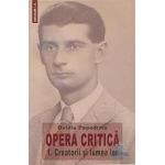 Opera Critica vol.1 Creatorii si lumea lor - Ovidiu Papadima