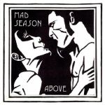  Above | Mad Season