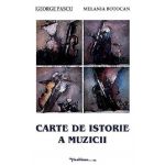 Carte de istorie a muzicii | George Pascu, Melania Botocan
