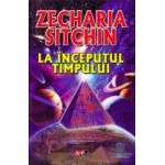 La inceputul timpului - Zecharia Sitchin