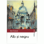 Alb si negru | Ion Gorun