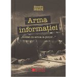 Arma informatiei | Alexandru Iordache