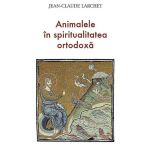 Animalele in spiritualitatea ortodoxa | Jean-Claude Larchet