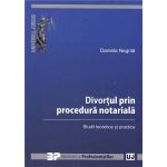 Divortul prin procedura notariala | Daniela Negrila