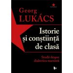 Istorie si constiinta de clasa | Georg Lukacs