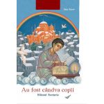 Au fost si ei candva copii - Sfantul Nectarie | Ana Iacov